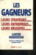LES GAGNEURS - LEURS STRATEGIES, LEURS ENTREPRISES, LEURS REUSSITES. HENDERSON Carter