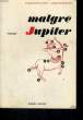 MALGRE JUPITER. AIME Jacqueline / BERGER Jacques