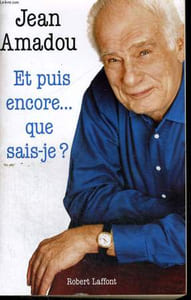 ET PUIS ENCORE... QUE SAIS-JE ?