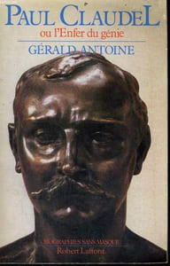 PAUL CLAUDEL OU L'ENFER DU GENIE