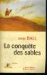 LA CONQUETE DES SABLES. BALL David