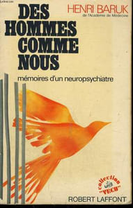 DES HOMMES COMME NOUS, MEMOIRES D'UN NEUROPSYCHIATRE