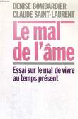 LE MAL DE L'AME. BOMBARDIER Denise / SAINT-LAURENT Claude