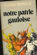 NOTRE PATRIE GAULOISE. BONHEUR Gaston