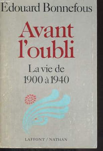 AVANT L'OUBLI, LA VIE DE 1900 à 1940