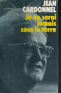 JE NE SERAI JAMAIS SOUS LA TERRE