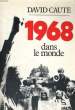 1968 DANS LE MONDE. CAUTE David