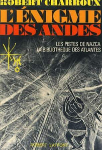 L'ENIGME DES ANDES - LES PISTES DE NAZCA, LA BIBLIOTHEQUES DES ATLANTES