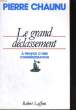 LE GRAND DECLASSEMENT. CHAUNU Pierre