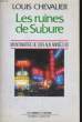 LES RUINES DE SUBURE, MONTMARTRE DE 1939 AUX ANNEES 80. CHEVALIER Louis