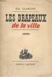 LES DRAPEAUX DE LA VILLE. CLANCIER Georges-Emmanuel