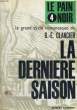 LE PAIN NOIR TOME 4: LA DERNIERE SAISON. CLANCIER Georges-Emmanuel