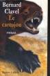 LE CARCAJOU. CLAVEL Bernard
