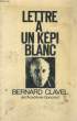 LETTRE A UN KEPI BLANC. CLAVEL Bernard