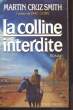 LA COLLINE INTERDITE. CRUZ SMITH Martin