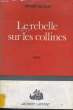 LE REBELLE SUR LES COLLINES. DELMAIN Gérard