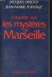 ENQUETES SUR LES MYSTERES DE MARSEILLE. DEROGY Jaques / PONTAUT Jean-Marie