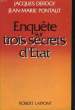 ENQUETE SUR TROIS SECRETS D'ETAT. DEROGY Jaques / PONTAUT Jean-Marie