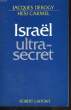 ISRAEL ULTRA-SECRET. DEROGY Jaques / CARMEL Hesi