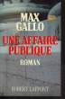 UNE AFFAIRE PUBLIQUE.. GALLO Max