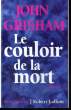 LE COULOIR DE LA MORT.. GRISHAM JOHN