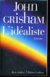 L IDEALISTE.. GRISHAM JOHN