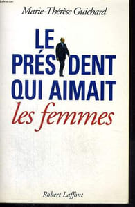 LE PRESIDENT QUI AIMAIT LES FEMMES.