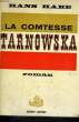 LA COMTESSE TARNOWSKA.. HABE HANS.