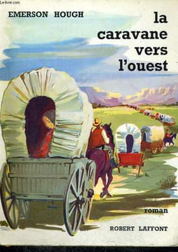 LA CARAVANE VERS L'OUEST.. HOUGH EMERSON.