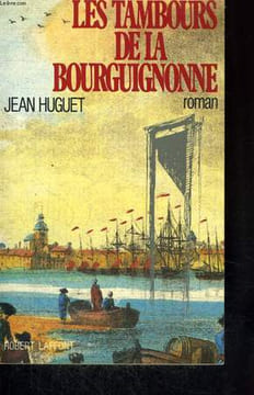 LES TAMBOURS DE LA BOURGUIGNONNE.. HUGUET JEAN.