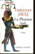 LE PHARAON NOIR.. JACQ CHRISTIAN.
