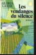 LES VENDANGES DU SILENCE.. LAXER GLORIA.