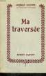 MA TRAVERSEE.. LECOMTE GEORGES.
