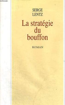 LA STRATEGIE DU BOUFFON.. LENTZ SERGE.