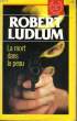 LA MORT DANS LA PEAU.. LUDLUM ROBERT.