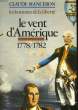 LES HOMMES DE LA LIBERTE. TOME 2. LE VENT D'AMERIQUE 1778-1782.. MANCERON CLAUDE.