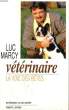 VETERINAIRE. LA VOIE DES BETES.. MARCY LUC.