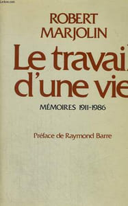 LE TRAVAIL D'UNE VIE. MEMOIRES 1911-1986.