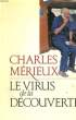 LE VIRUS DE LA DECOUVERTE.. MERIEUX CHARLES.