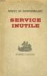 SERVICE INUTILE.. DE MONTHERLANT HENRY.