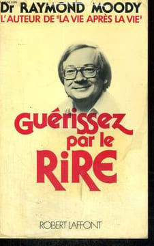 GUERISSEZ PAR LE RIRE.. MOODY RAYMOND ( DOCTEUR )