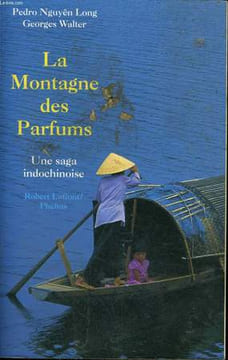 LA MONTAGNE DES PARFUMS. UNE SAGA INDOCHINOISE.. NGUYEN LONG PEDRO ET WALTER GEORGES.
