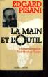 LA MAIN ET L'OUTIL. LE DEVELOPPEMENT DU TIERS MONDE ET L'EUROPE.. PISANI EDGARD.