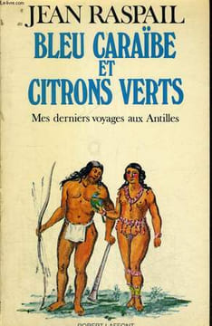 BLEU CARAÏBE ET CITRONS VERTS. MES DERNIERS VOYAGES AUX ANTILLES.. RASPAIL JEAN.