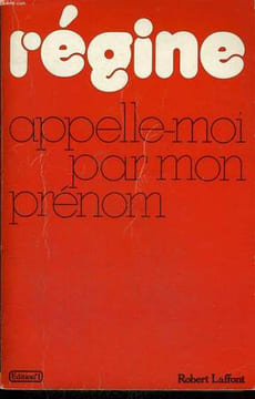 APPELLE MOI PAR MON PRENOM.. REGINE.