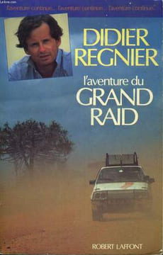 L'AVENTURE DU GRAND RAID.. REGNIER DIDIER.