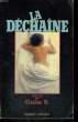 LA DECHAINE.. S. GALIA.