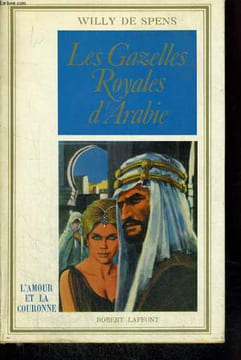 LES GAZELLES ROYALES D'ARABIE.. DE SPENS WILLY.
