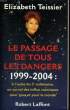 LE PASSAGE DE TOUS LES DANGERS. 1999-2004.. TEISSIER ELIZABETH.