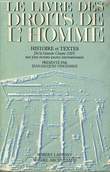 LE LIVRE DES DROITS DE L'HOMME. HISTOIRE ET TEXTES DE LA GRANDE CHARTE 1215 AUX PLUS R2CENTS PACTES INTERNATIONAUX.. VINCENSINI JEAN-JACQUES.